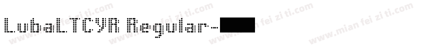 LubaLTCYR Regular字体转换